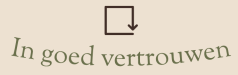 In goed vertrouwen 
